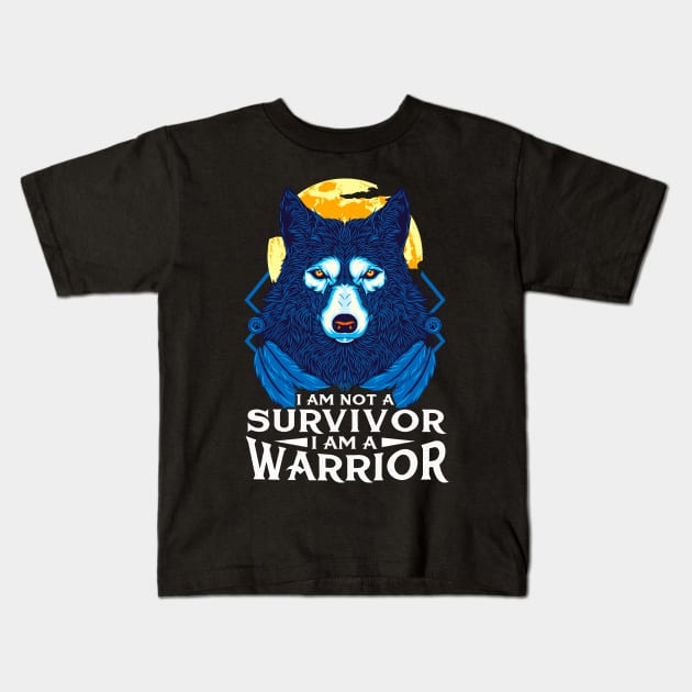 I Am Not A Survivor I Am A Warrior Fierce Wolf Kids T-Shirt by theperfectpresents